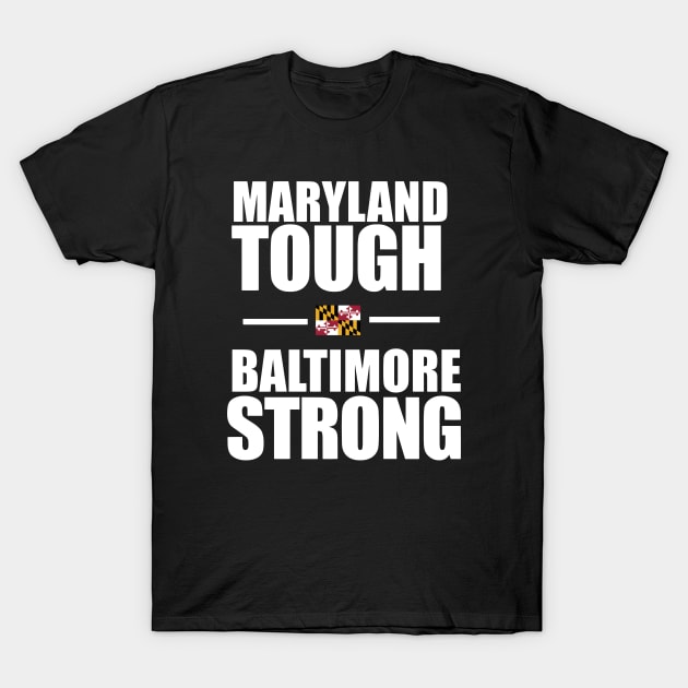 Maryland Tough - Baltimore Strong T-Shirt by TDH210